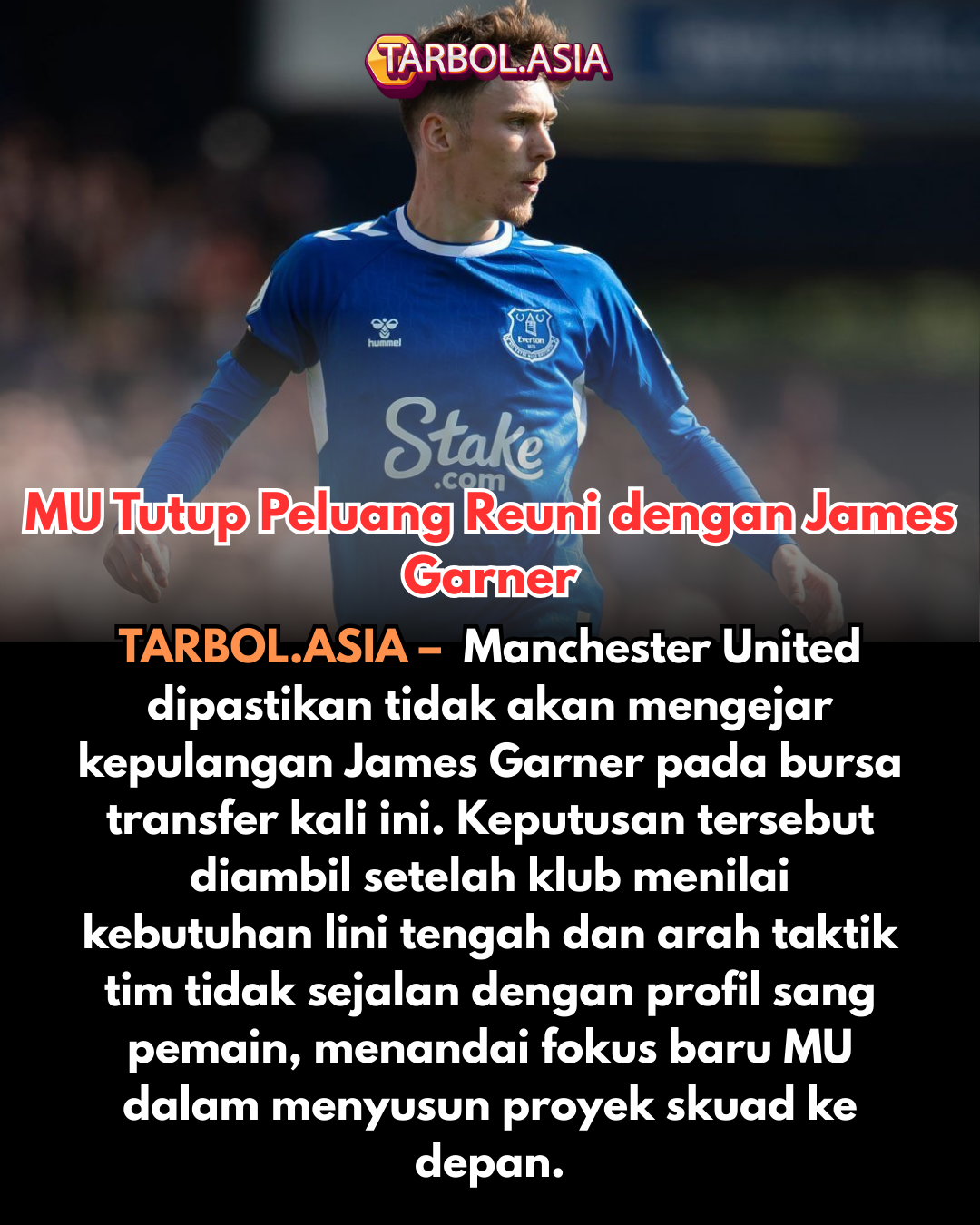 MU Putuskan Tidak Mengejar James Garner di Bursa Transfer Ini